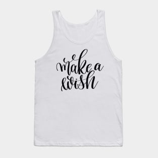 Make A Wish Inspirational and Motivational Quotes Tank Top